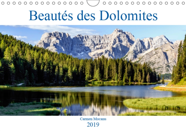 Beautes des Dolomites 2019 : Les paysages des Dolomites, ces montagnes magnifiques, sont des vrais tresors qui meritent d'etre decouverts., Calendar Book