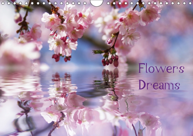 Flowers Dreams - UK Version 2019 : Wonderful flowers impressions for the year, Calendar Book
