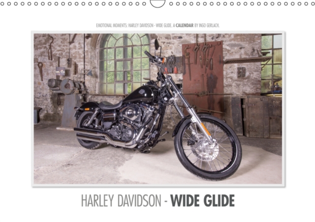Emotional Moments: Harley Davidson - Wide Glide. UK-Version 2019 : Emotional moments of product photography for a Harley., Calendar Book