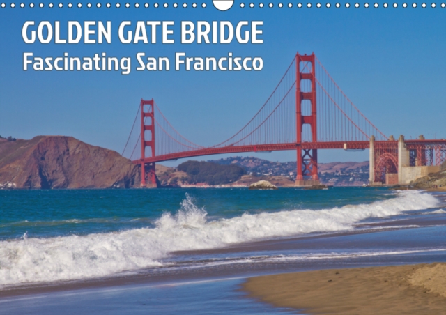 GOLDEN GATE BRIDGE Fascinating San Francisco 2019 : Unique Bridge and Landmark of California, Calendar Book