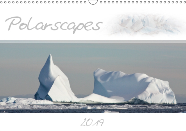 Polarscapes / UK-Version 2019 : Monthly calendar with 13 panoramic views from the Arctic and Antarctic, Calendar Book