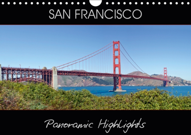 SAN FRANCISCO Panoramic Highlights 2019 : Famous Views, Calendar Book