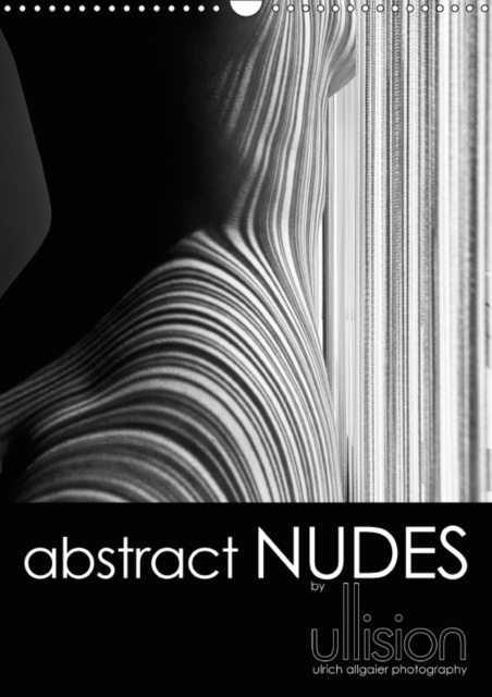 abstract NUDES / UK Version 2019 : Modern nude photography in aesthetic abstraction, playing with lines and bodies, Calendar Book
