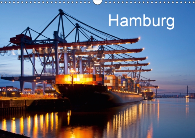 Hamburg / UK-Version 2019 : The calender presents highlights of the City of Hamburg including the harbour, the floating docks, the Harbour City, the park "Planten un Blomen", "Hamburger Dom" and Lake, Calendar Book
