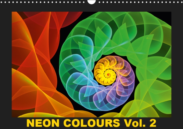 Neon Colours Vol. 2 / UK-Version 2019 : Fractals in neon colours, luminous and psychedelic artworks not only for teenagers., Calendar Book