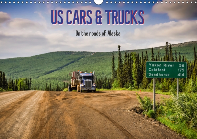 US Cars & Trucks in Alaska / UK-Version 2019 : The fascinating everyday life on the streets of Alaska, Calendar Book
