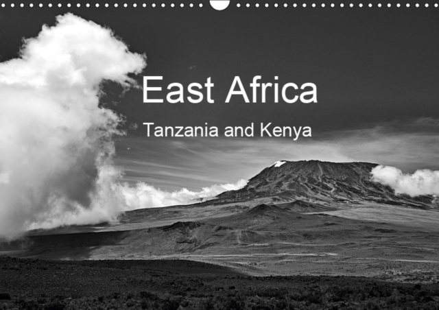 East Africa - Tanzania and Kenya /  UK-Version 2019 : Black and white photography: Wildlife, landscape, people in Tanzania und Kenya, Calendar Book