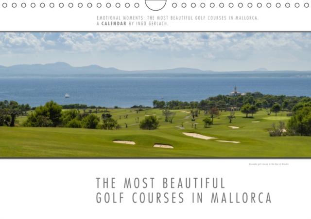 Emotional Moments: The most beautiful golf courses in Mallorca. / UK-Version 2019 : Ingo Gerlach photographed some wonderful golf courses in Mallorca., Calendar Book