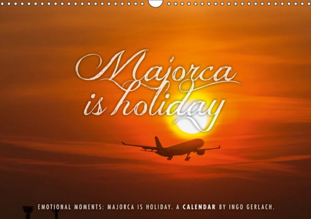 Emotional Moments: Majorca is holiday. / UK-Version 2019 : Ingo Gerlach has selected beautiful photos by the island of Majorca for this calendar., Calendar Book