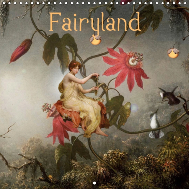 Fairyland 2019 : Discover the fairies and enjoy their beauty., Calendar Book