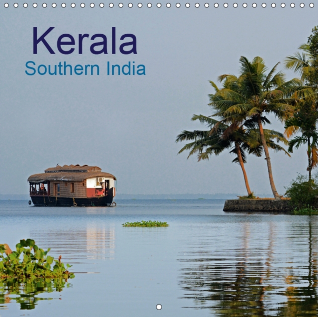 Kerala Southern India 2019 : Beaches, Backwaters, Mountains and Culture, Calendar Book