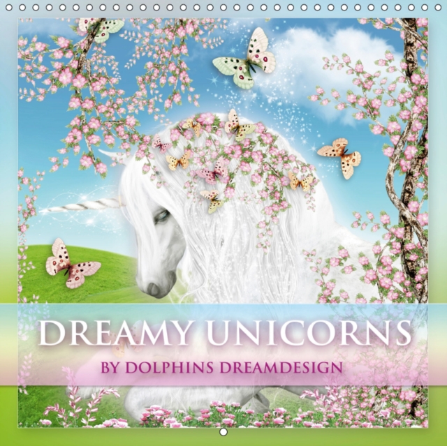 Dreamy Unicorns 2019 : Dream a little dream with the unicorns, Calendar Book