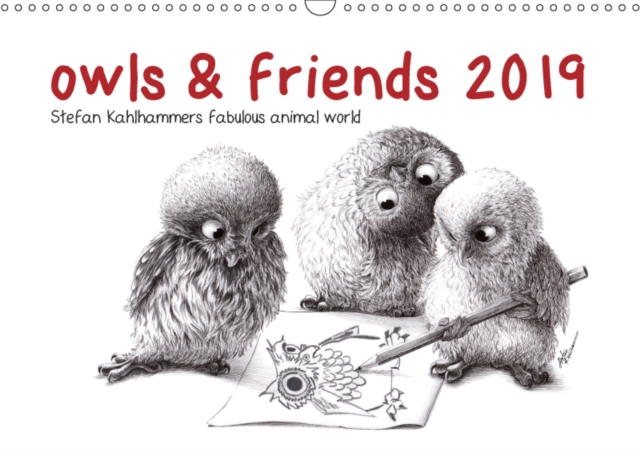 owls & friends 2019 2019 : Stefan Kahlhammers fabulous animal world, Calendar Book