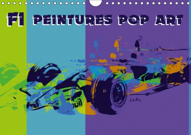 F1 peintures Pop Art 2019 : Serie de 12 tableaux style Pop Art sur une selection des plus belles Formules 1., Calendar Book