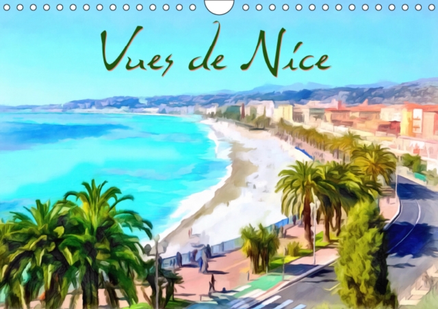 Vues de Nice 2019 : 12 creations originales en tableaux de paysages de la ville de Nice, Calendar Book