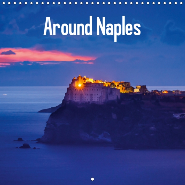 Around Naples 2019 : Wonderful views of Naples and surrounding., Calendar Book