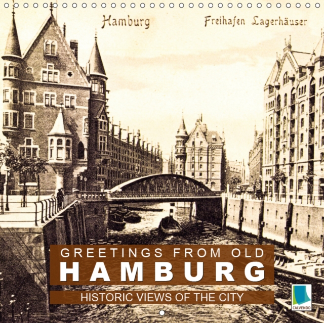 Greetings from old Hamburg - Historic views of the city 2019 : Hamburg: Tradition and history, Calendar Book