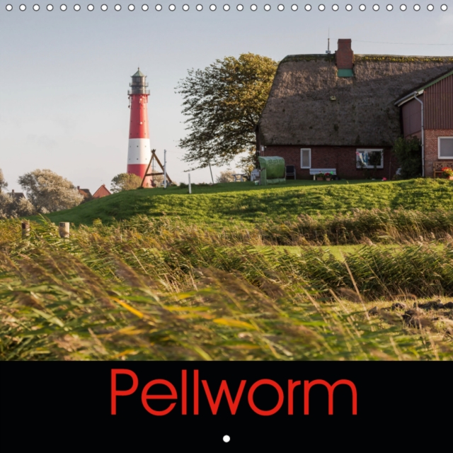 Pellworm 2019 2019 : Pellworm - The North Frisian Island In The Wadden Sea, Calendar Book