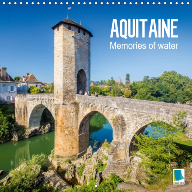 Aquitaine - Memories of water 2019 : The south-west of France, Calendar Book