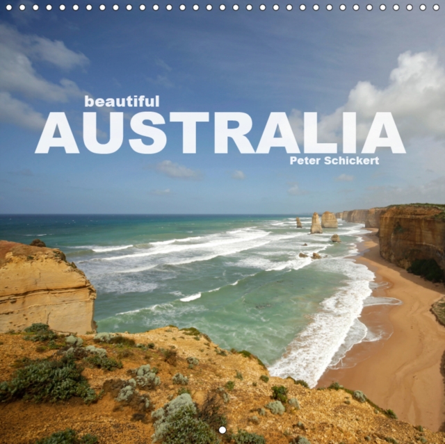 beautiful Australia 2019 : The fascinating diversity of the 5th continent Australia in a colourful calendar by travel photographer Peter Schickert., Calendar Book
