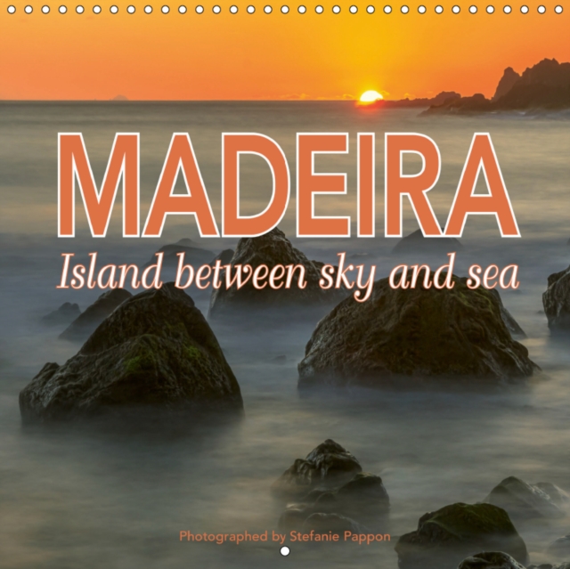 Madeira island between sky and sea 2019 : This stunning 12-month calendar highlights the natural beauty of Madeira., Calendar Book
