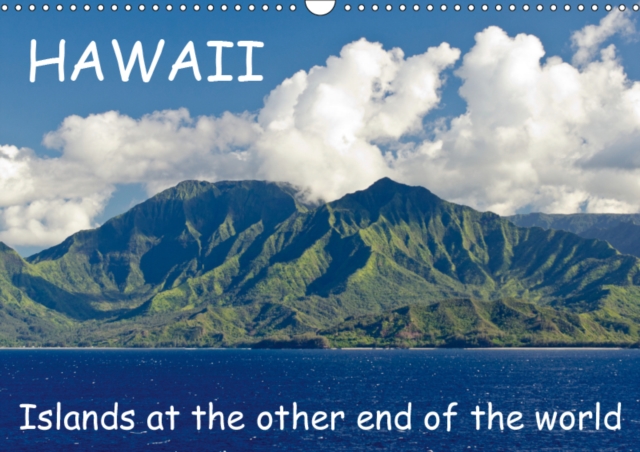 Hawaii - Islands at the other end of the world 2019 : Cruise to Hawaiian islands, Calendar Book