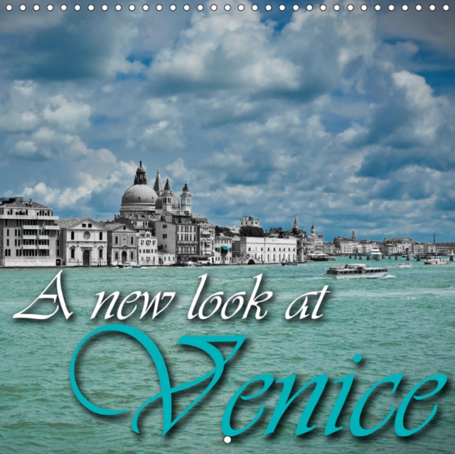 A new look at Venice 2019 : Venice in unequaled colours and views, Calendar Book