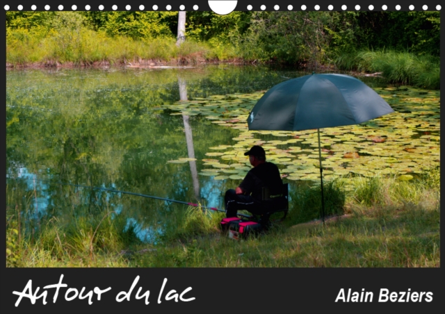 Autour du lac 2019 : Lac d'Episy, pres de Fontainebleau, Calendar Book