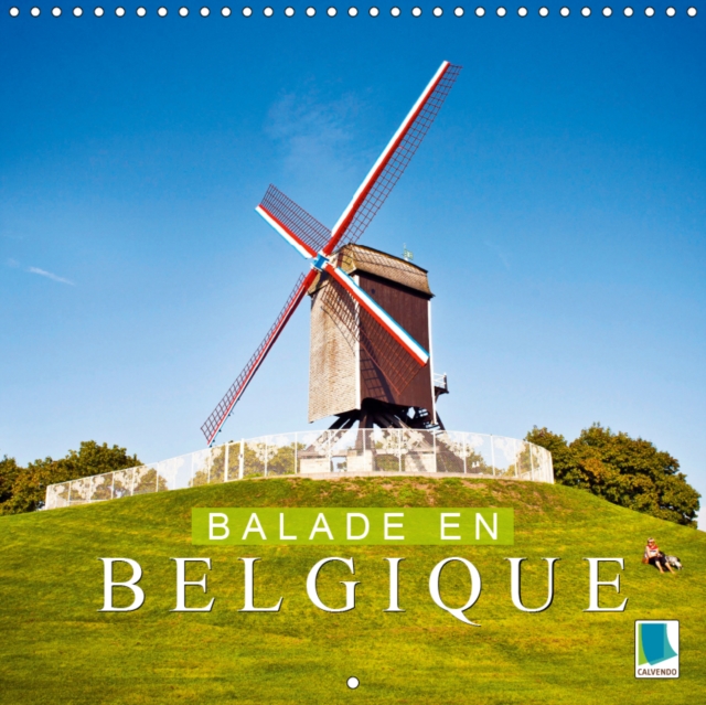 Balade en Belgique 2019 : Au coeur de l'Europe: la Belgique, Calendar Book