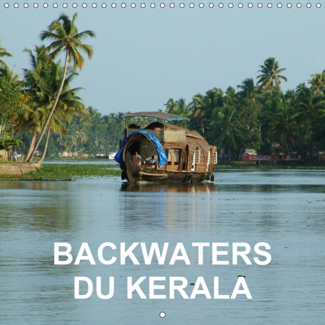 Backwaters du Kerala 2019 : A bord d'un kettuvallam d'Alappuzha a Kollam, Calendar Book