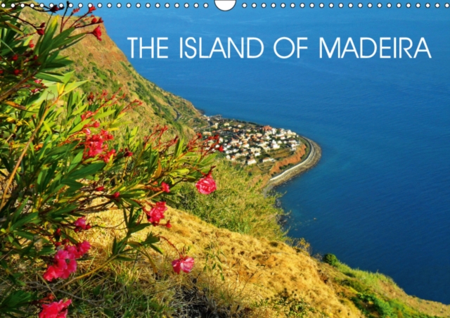 THE ISLAND OF MADEIRA 2019 : 13 Fascinating images of Madeira., Calendar Book