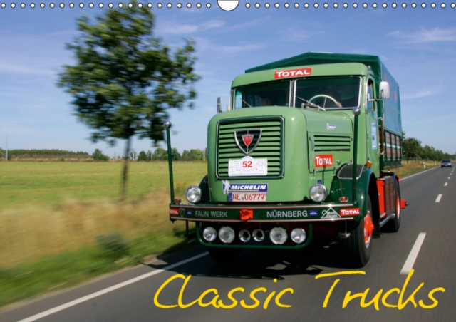 Classic Trucks 2019 : Classic Trucks on the road, Calendar Book