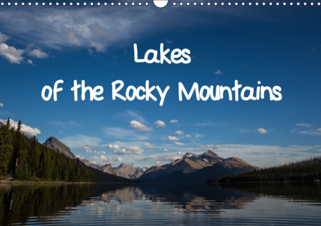 Lakes of the Rocky Mountains 2019 : Canada and the Rocky Mountains are a beautiful region with diferents lakes, Calendar Book