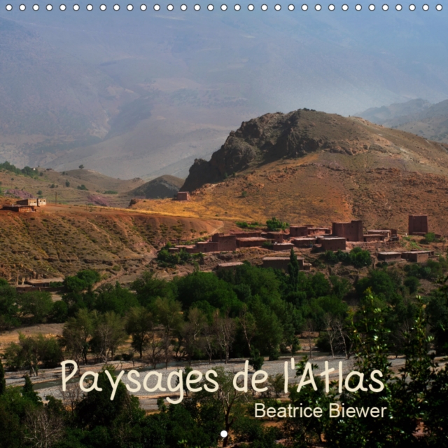 Paysages de l'Atlas 2019 : Le paysage epoustouflant d'une vallee dans l'Atlas marocain, Calendar Book