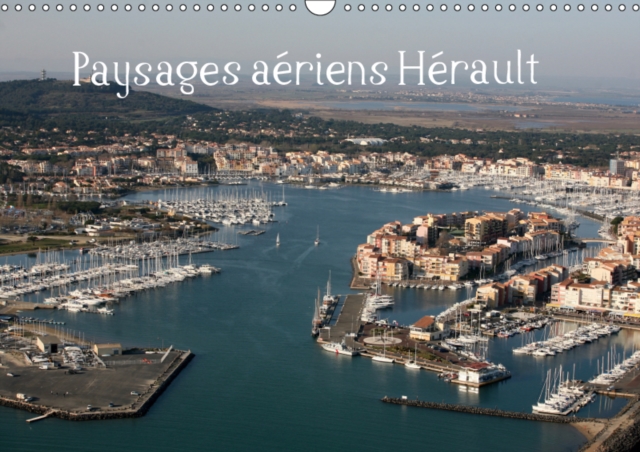 Paysages aeriens Herault 2019 : Balade aerienne au dessus de l'Herault, Calendar Book