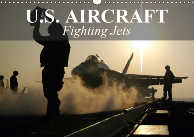 U.S. Aircraft - Fighting Jets 2019 : U.S. Military Aviation, Calendar Book