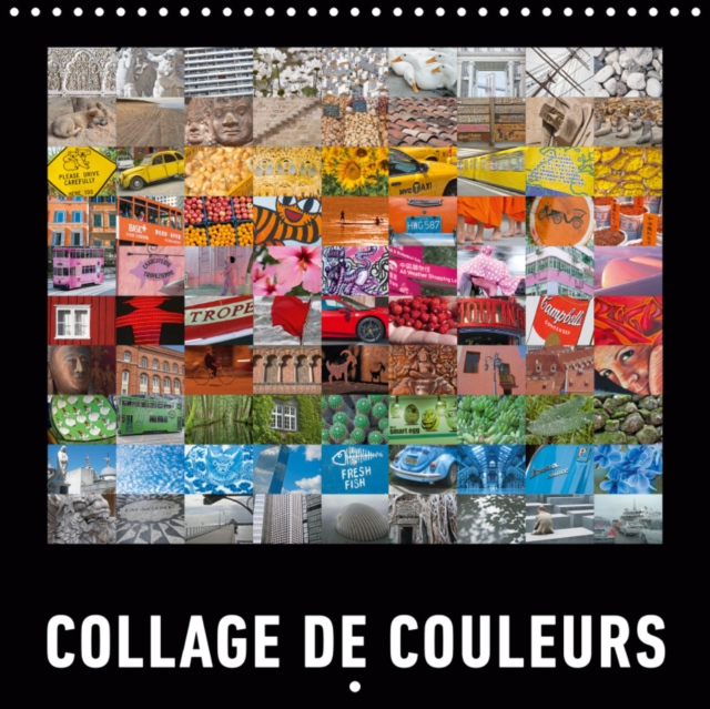 Collage de Couleurs 2019 : Une collection de photos vives en couleurs avec des impressions du monde entier. A chaque mois sa couleur !, Calendar Book