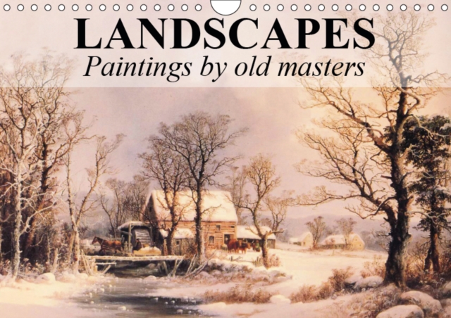 Landscapes - Paintings by old masters 2019 : Beautiful old paintings by artists from the past., Calendar Book