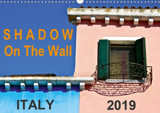 Shadow On The Wall Italy 2019 2019 : Light & shadow on colourful houses in Burano, Murano and Venice, Calendar Book