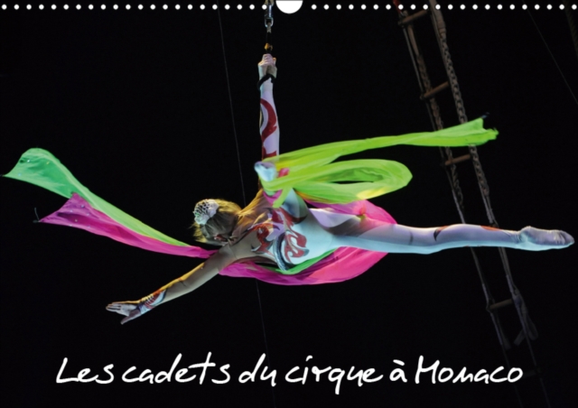 Les cadets du cirque a Monaco 2019 : New Generation est le spectacle consacre aux cadets du cirque au Festival International du Cirque de Monte-Carlo, les futurs stars., Calendar Book