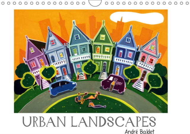 URBAN LANDSCAPES 2019 : Colorful paintings of towns all around the world, Calendar Book