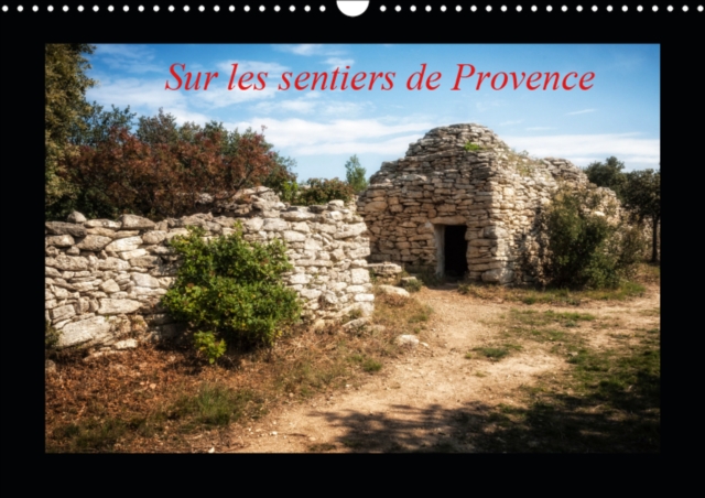 Sur les sentiers de Provence 2019 : Ici et la en Provence, Calendar Book