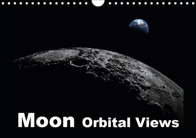 Moon Orbital Views 2019 : Orbital views of the moon and its craters, Calendar Book