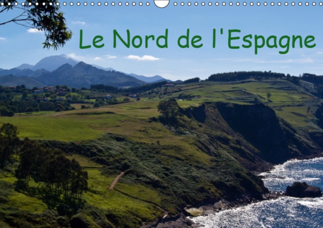 Le Nord de l'Espagne 2019 : Mes impressions de la Galicie, des Asturies, de la Cantabrie et de la Castille-et-Leon, Calendar Book