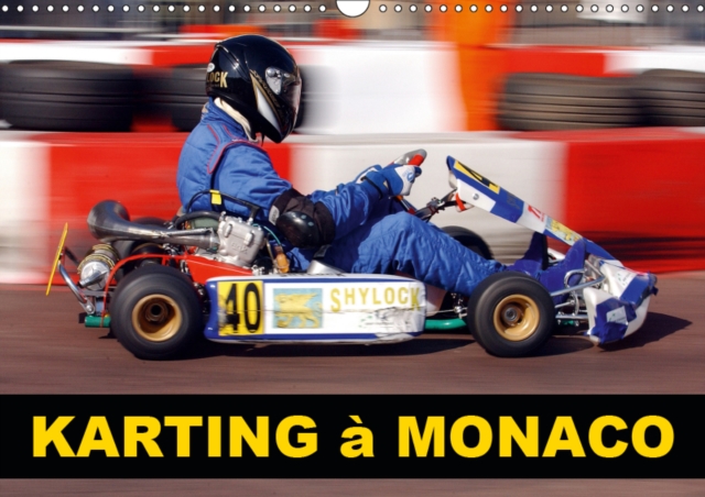 Karting a Monaco 2019 : Pendant quinze ans, l'Automobile Club de Monaco organisa la Monaco Kart Cup, celle-ci s'arreta en 2011, Calendar Book