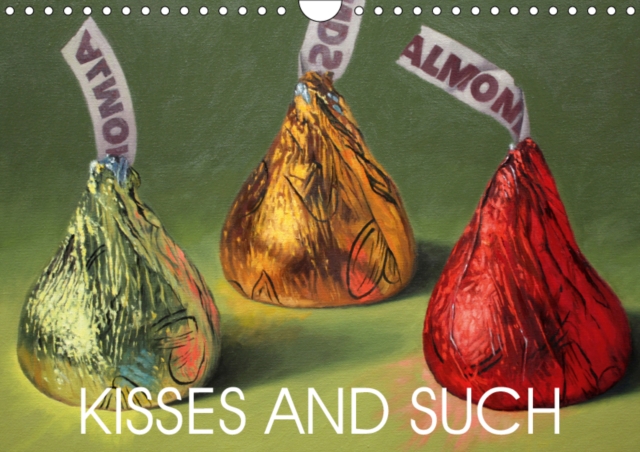 Kisses and Such 2019 : Oil paintings of classic candies, Calendar Book