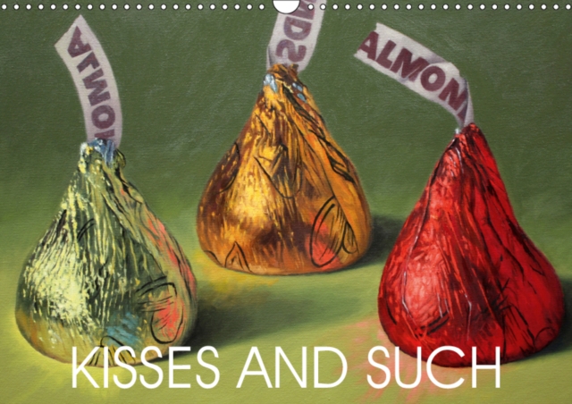 Kisses and Such 2019 : Oil paintings of classic candies, Calendar Book