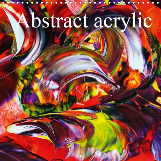 Abstract acrylic 2019 : Through these works, experience the abstraction of nature in all its perfection., Calendar Book