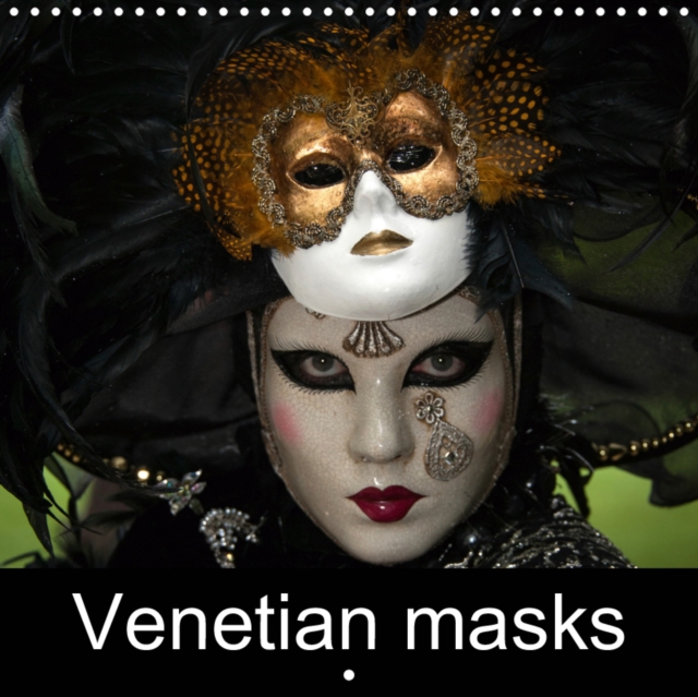 Venetian masks 2019 : An overview of Venetian masks photographed at various carnivals., Calendar Book