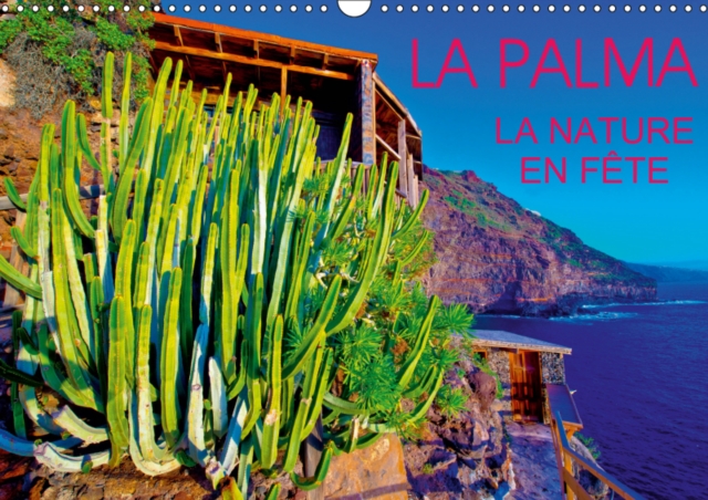 LA PALMA, LA NATURE EN FETE 2019 : Vegetation exuberante et endemique, une surprise de tous les instants, sur l'ile de La Palma, Calendar Book